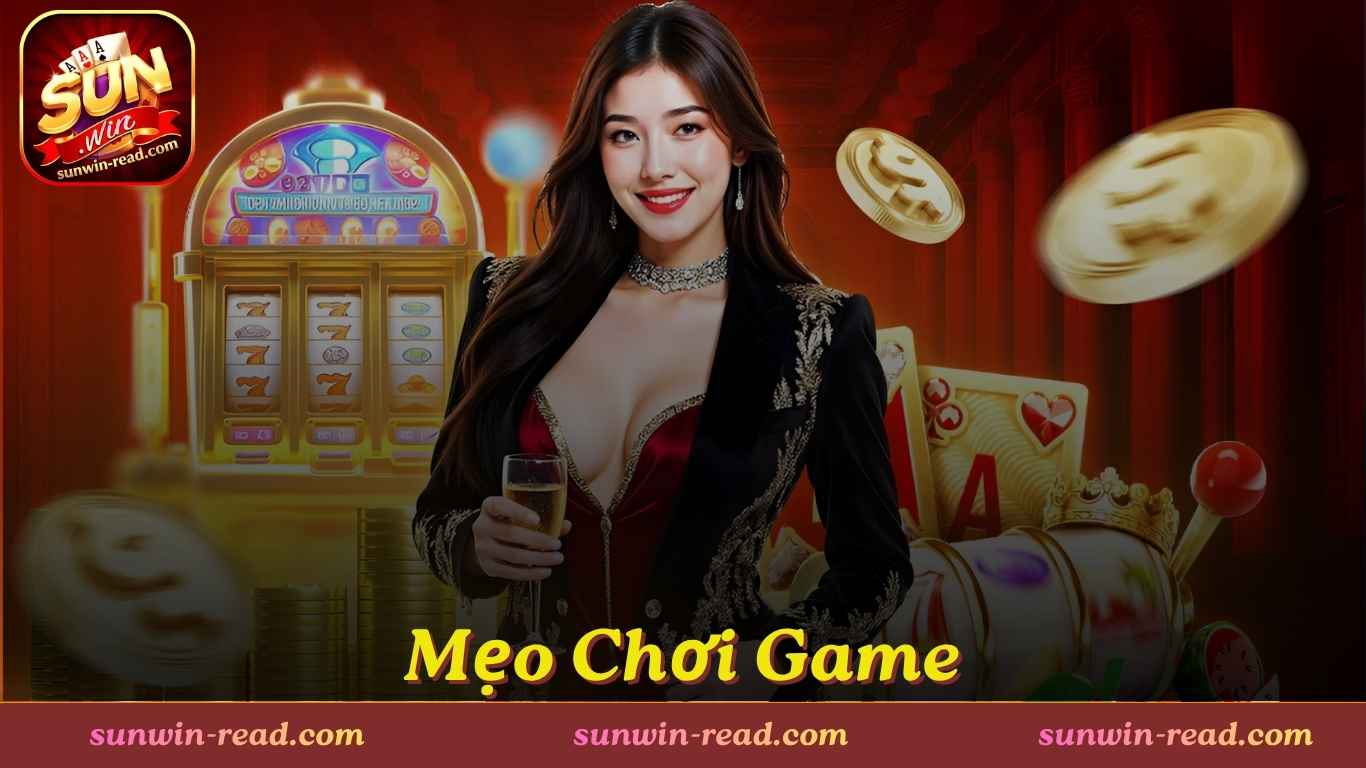 Mẹo Chơi Game Sunwin Hiệu Quả Nhất Từ Cao Thủ