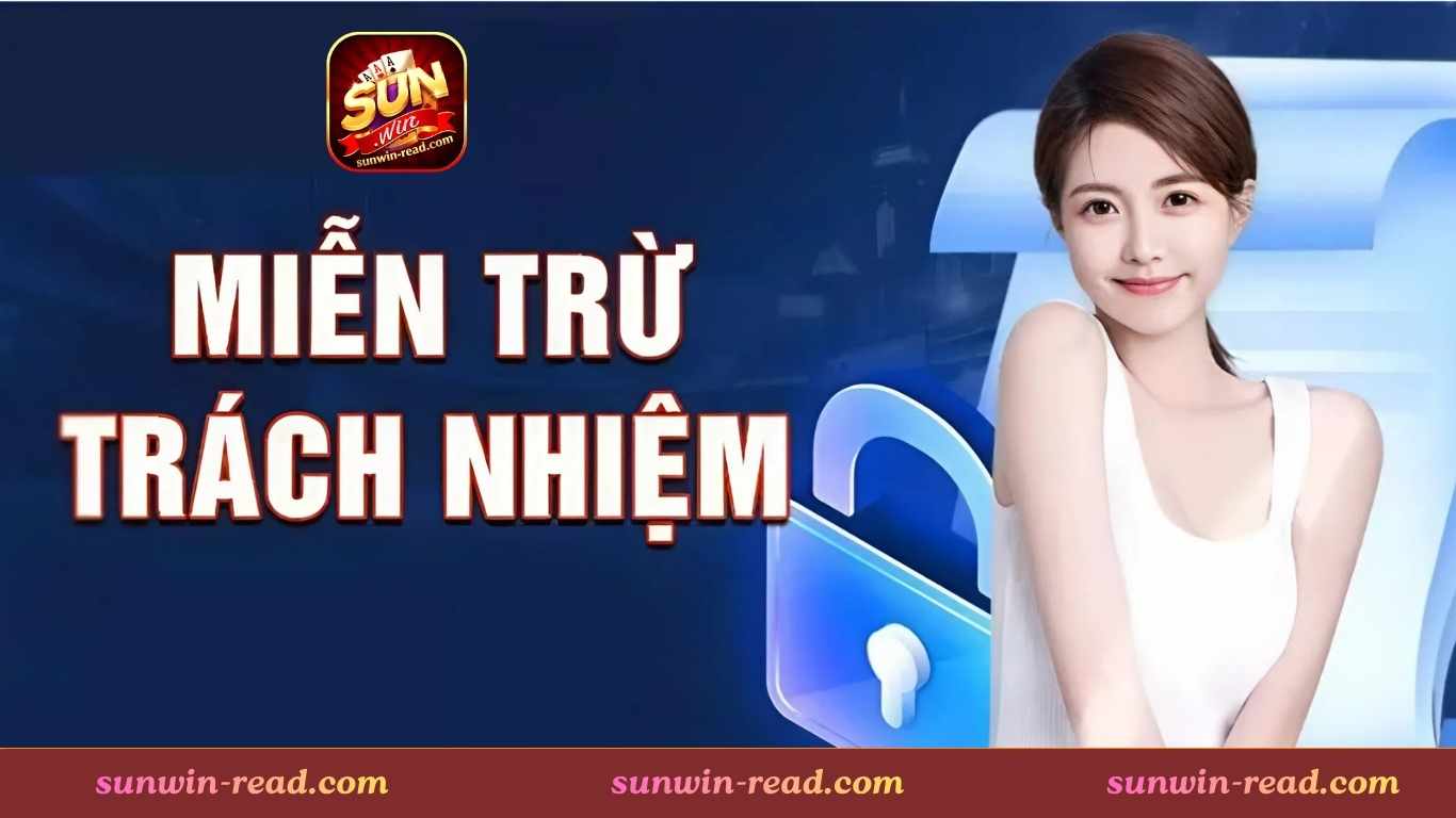 Các quy định miễn trừ trách nhiệm Sunwin cụ thể