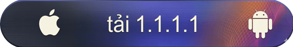 tải 1.1.1.1 chơi game sun.win